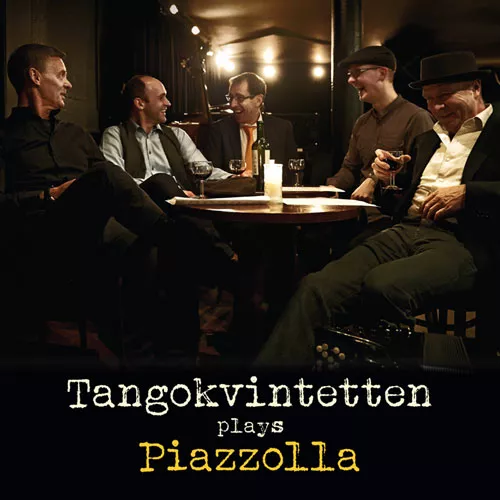 Plays Piazzolla - Tangokvintetten