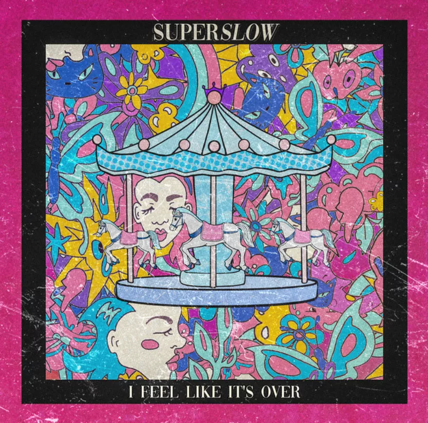 I Feel Like It's Over - Superslow