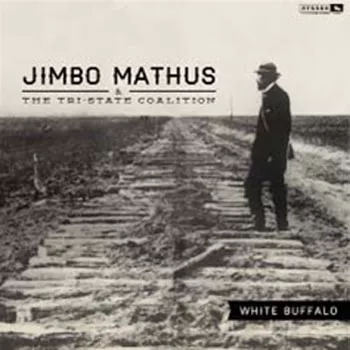 White Buffalo - Jimbo Mathus & The Tri-state Coaltion