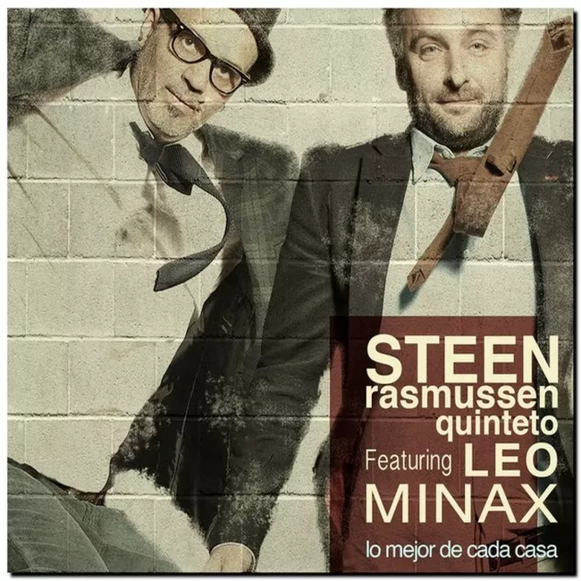 Lo Mejor de Cada Casa - Steen Rasmussen Quinteto featuring Leo Minax