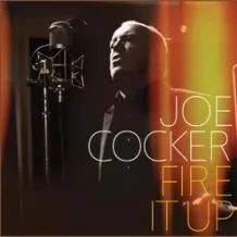 Fire it Up - Joe Cocker