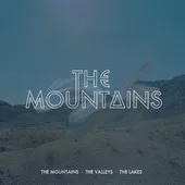 The Mountains, The Valleys, The Lakes - The Mountains