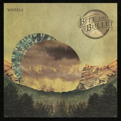 Wheels - Bite The Bullet