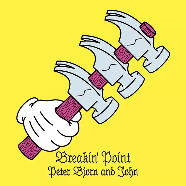 Breakin' Point - Peter Bjorn And John