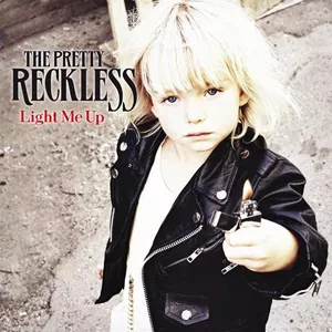 Light Me Up - The Pretty Reckless