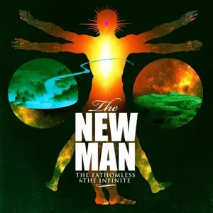 The Fathomless & The Infinite  - The New Man