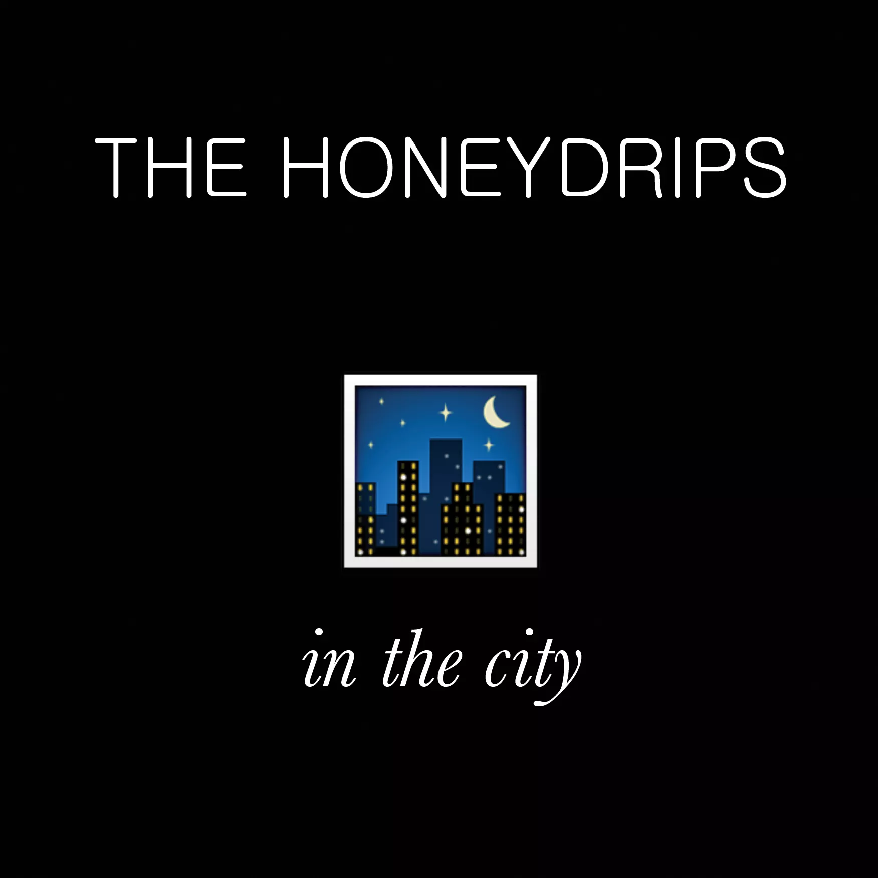In The City - The Honeydrips