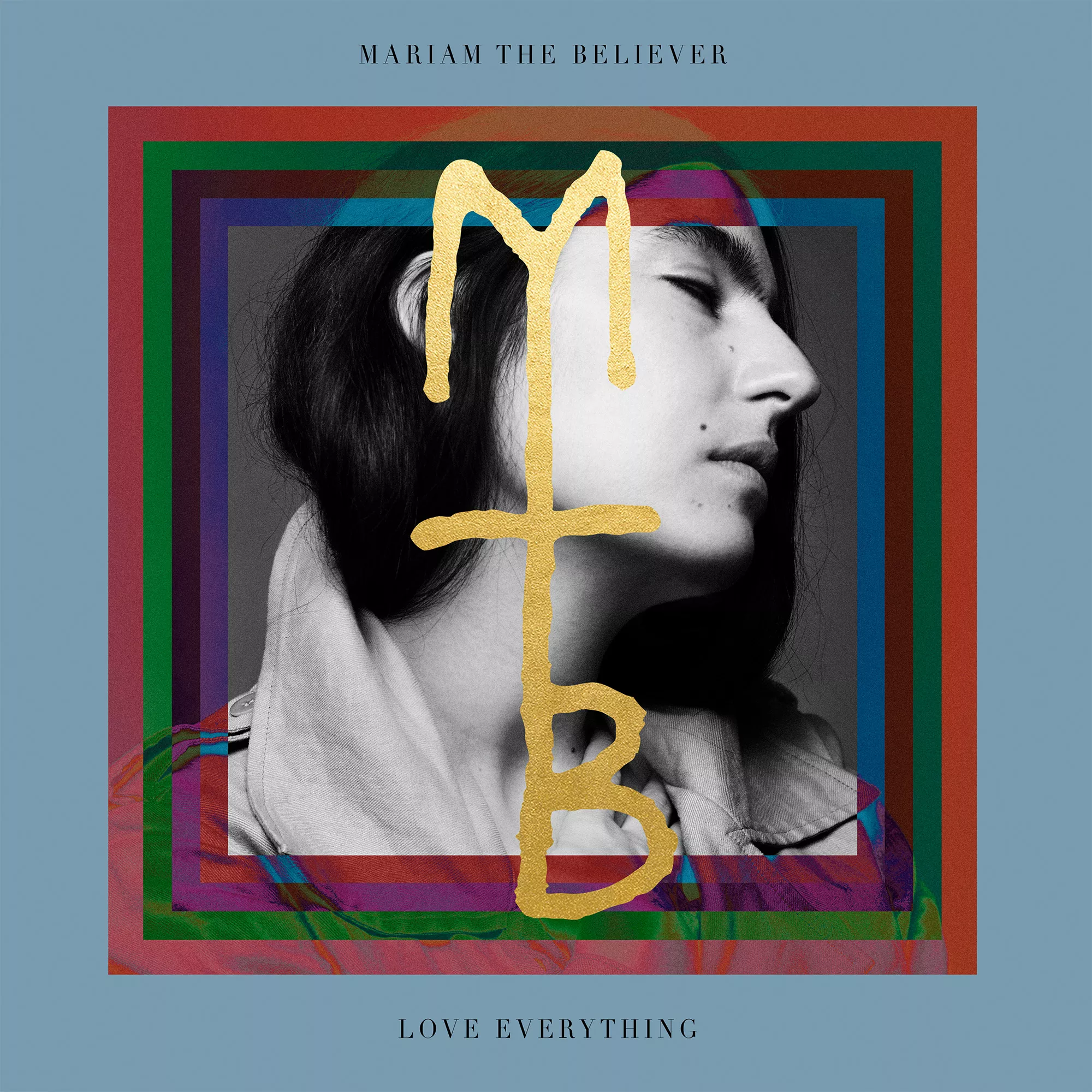 Love Everything - Mariam The Believer