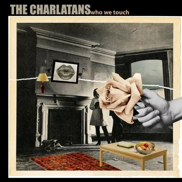 Who we touch - The Charlatans
