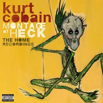 Montage Of Heck/The Home Recordings - Kurt Cobain
