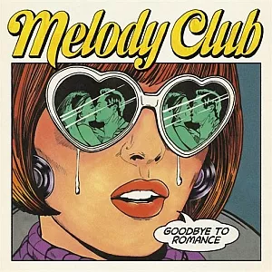 Goodbye To Romance - Melody Club
