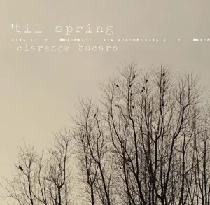 'Til Spring - Clarence Bucaro