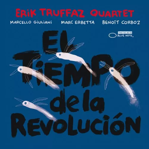 El Tiempo de la Revolución - Erik Truffaz Quartet