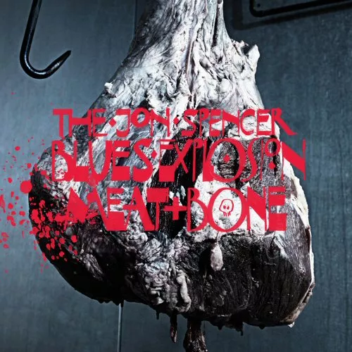 Meat And Bone - The Jon Spencer Blues Explosion