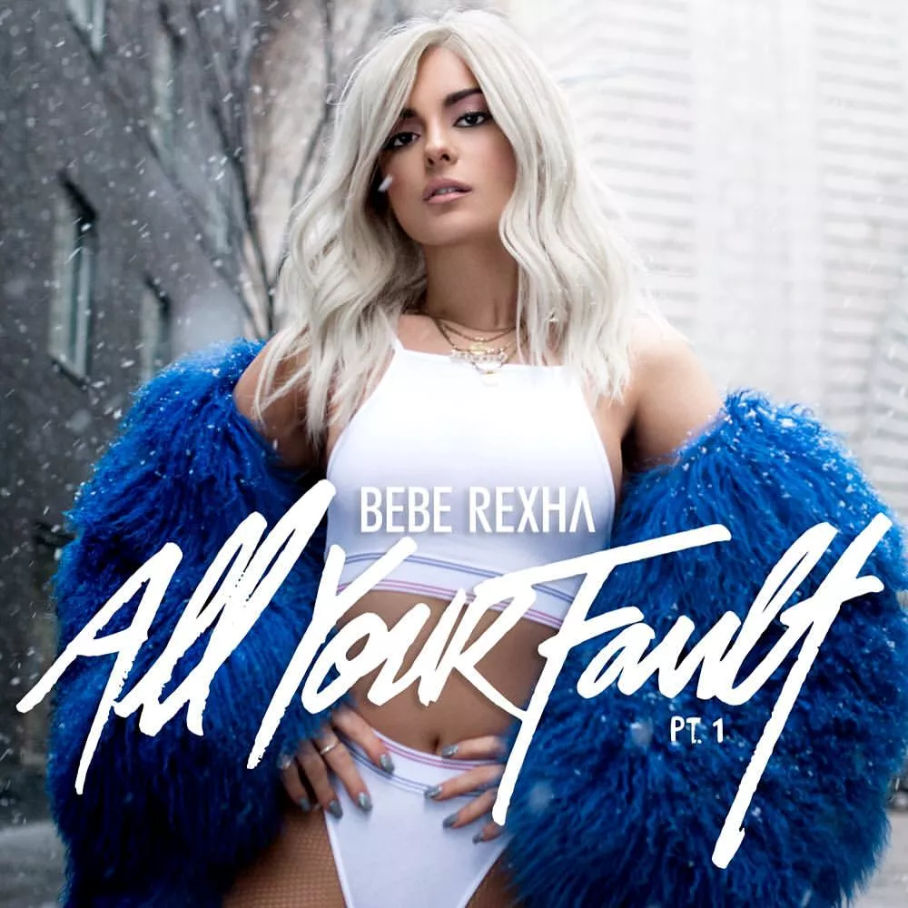 All Your Fault Pt. 1 - Bebe Rexha