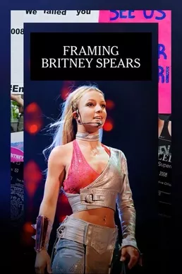 Framing Britney Spears - Samantha Stark