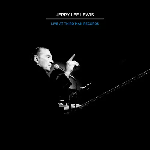 Live At Third Man Records  - Jerry Lee Lewis