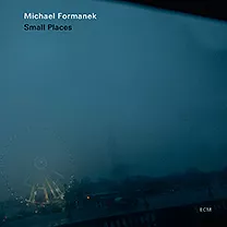 Small Places - Michael Formanek