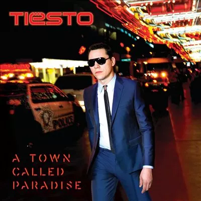 A Town Called Paradise - Tiësto