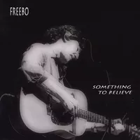 Something To Believe - Freebo