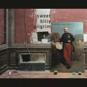 Crown And Treaty - Sweet Billy Pilgrim