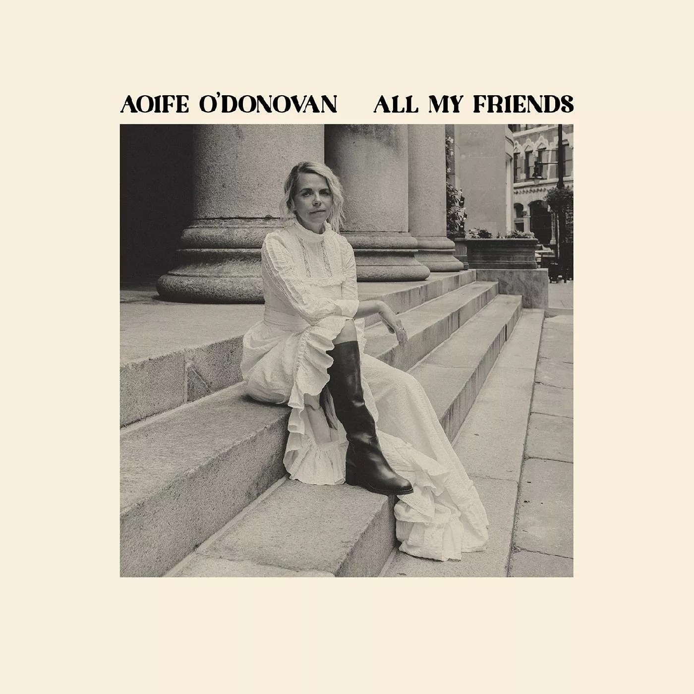 All My Friends - Aoife O’Donovan