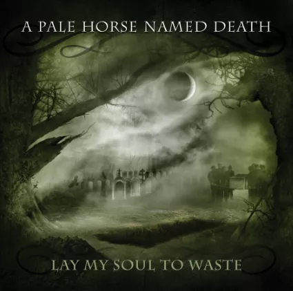 Lay My Soul To Waste - A Pale Horse Named Death