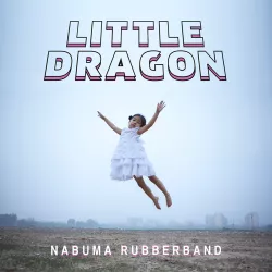 Nabuma Rubberband - Little Dragon