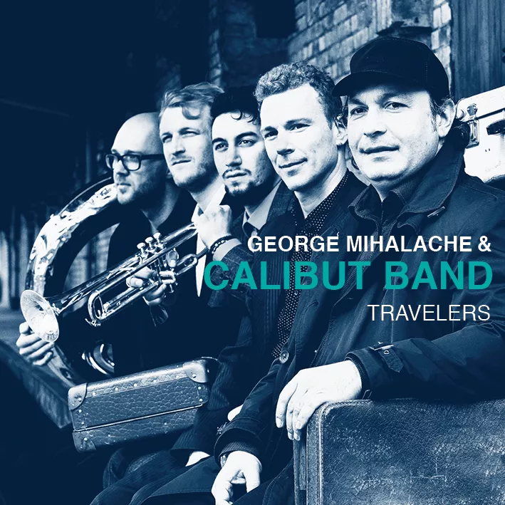 Travelers - George Mihalache & Calibut Band