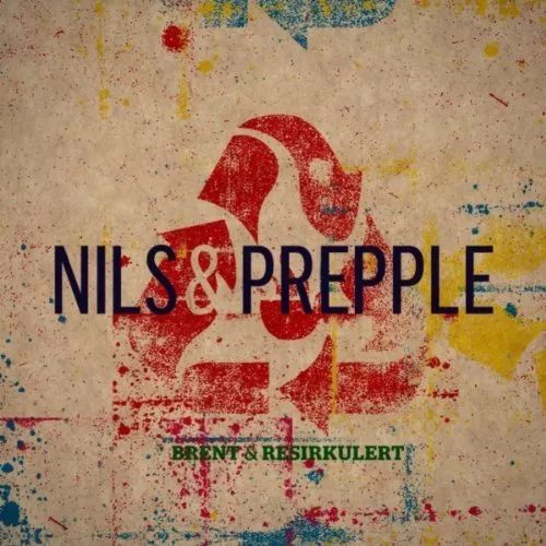 Brent & Resirkulert - Nils & Prepple