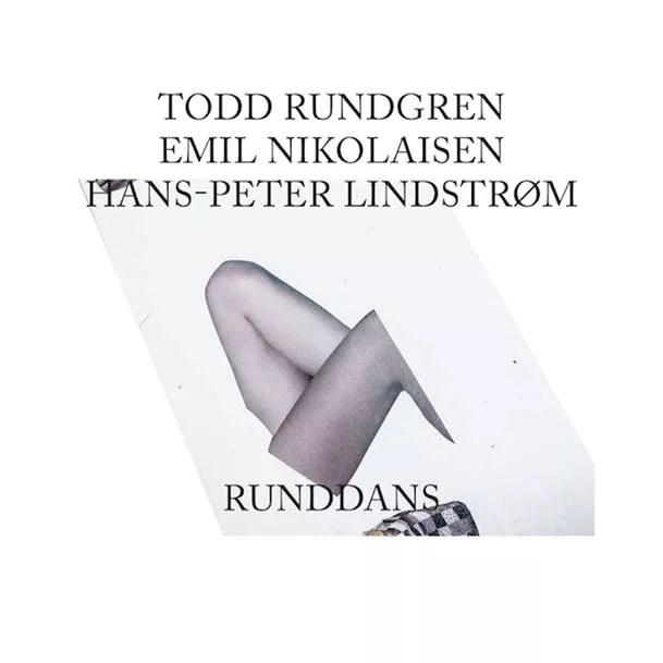 Runddans - Todd Rundgren/Emil Nikolaisen/Hans-Peter Lindstrøm
