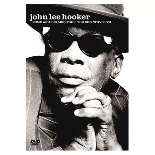 Come And See About Me - The Definitive DVD - John Lee Hooker