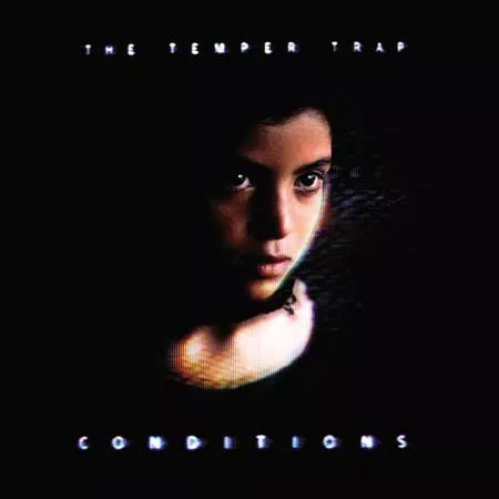 Conditions - The Temper Trap