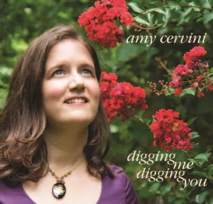 Digging Me, Digging You - Amy Cervini