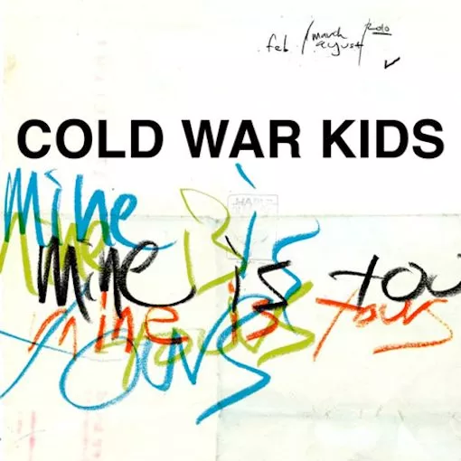 Mine Is Yours - Cold War Kids