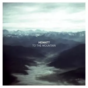 To the Mountain - Heimatt