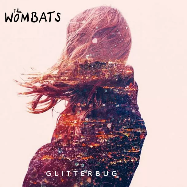 Glitterbug - The Wombats
