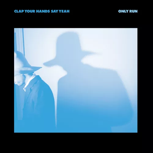 Only Run - Clap Your Hands Say Yeah