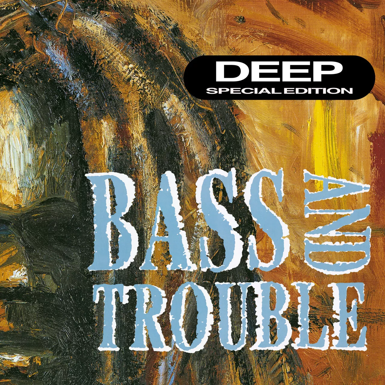 Deep - Bass And Trouble