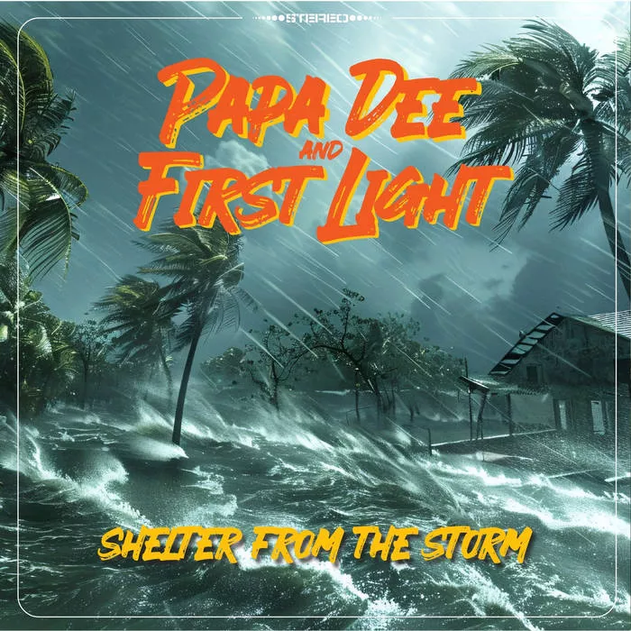 Shelter From The Storm - Papa Dee, First Light