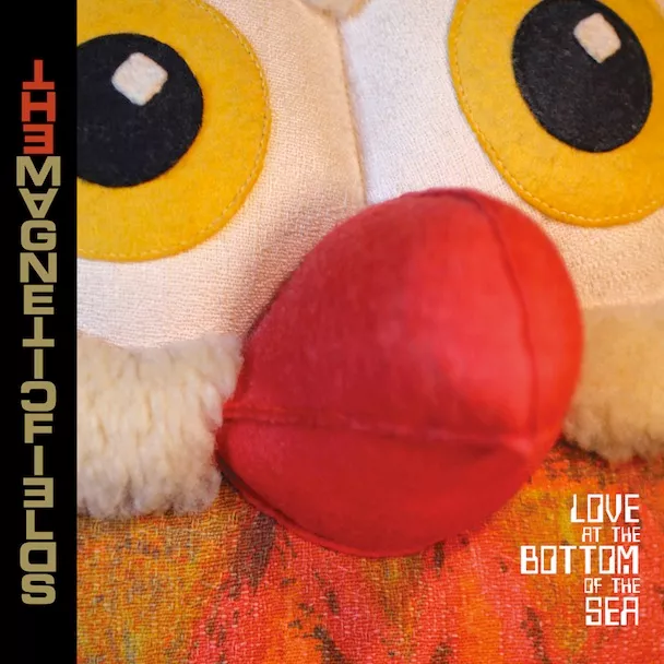 Love at the Bottom of the Sea - The Magnetic Fields