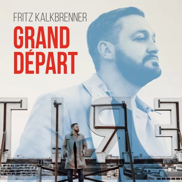 Grand Depart - Fritz Kalkbrenner