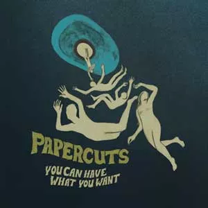 You Can Have What You Want - Papercuts