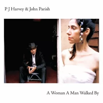 A Woman A Man Walked By - P.J. Harvey And John Parish