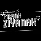Death To Frank Ziyanak til Label Night