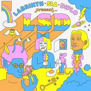 Present...LSD - Labrinth, Sia & Diplo