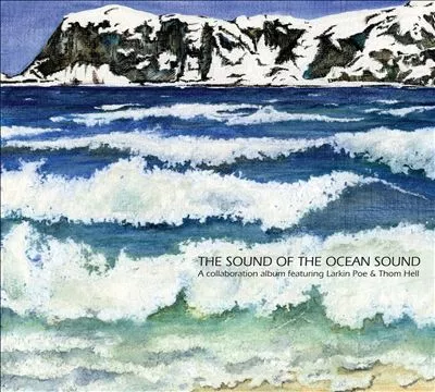 The Sound Of The Ocean Sound - Larkin Poe & Thom Hell