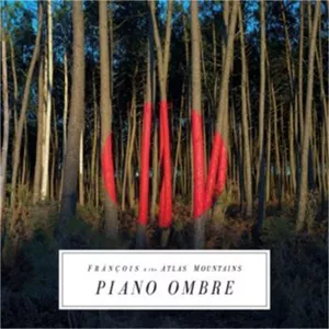 Piano Ombre - Frànçois & The Atlas Mountains