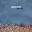 Nada Surf spiller Let Go