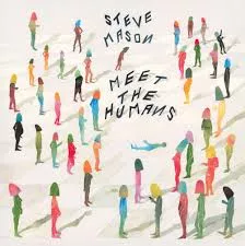 Meet The Humans - Steve Mason